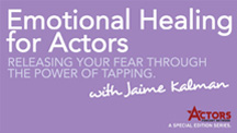EMOTIONAL HEALING FOR ACTORS