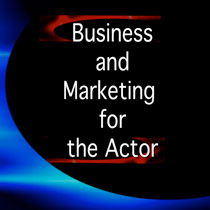 BUSINESS AND MARKETING FOR ACTORS